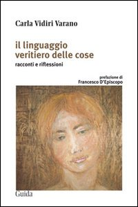 Il Linguaggio veritiero delle cose. Racconti e riflessioni Scarica PDF EPUB
