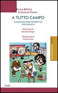 A tutto campo. Il calcio da una prospettiva sociologica Scarica PDF EPUB
