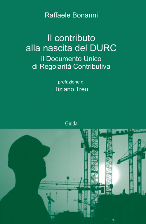 Image of Il contributo alla nascita del DURC. Il documento unico di regolarità contributiva