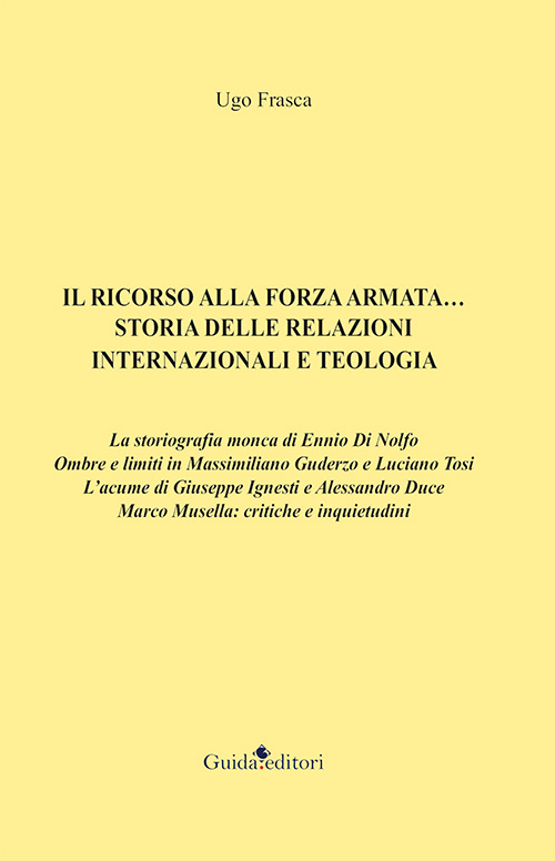 Il ricorso alla forza armata... Storia delle relazioni internazionali e teologia Scarica PDF EPUB
