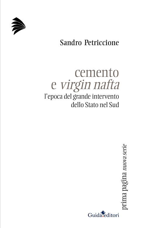 Cemento e virgin nafta. L'epoca del grande intervento dello Stato nel sud Scarica PDF EPUB
