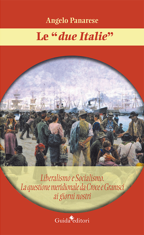 Le «due Italie». Liberalismo e socialismo. La questione meridionale da Croce e Gramsci ai giorni nostri Scarica PDF EPUB
