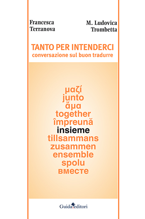 Tanto per intenderci. Conversazione sul buon tradurre Scarica PDF EPUB
