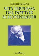 Libro Vita perplessa del dottor Schopenhauer Gabriele Bonazzi