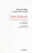 Libro L' altro radicale. Essere liberali senza aggettivi Giuseppe Rippa