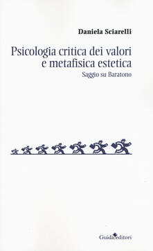 Psicologia critica dei valori e metafisica estetica. Saggio su Baratono.pdf