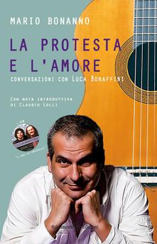Grandtoureventi.it La protesta e l'amore. Conversazioni con Luca Bonaffini. Con CD Audio Image