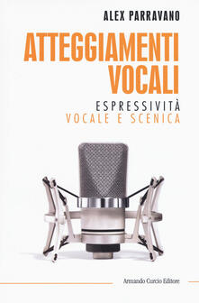 Atteggiamenti vocali. Espressività vocale e scenica.pdf