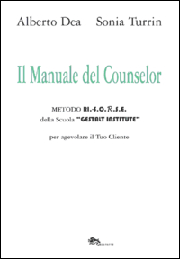 Il manuale del counselor. Metodo Ri.-S.O.R.S.E. della scuola «Gestalt Institute» per agevolare il tuo cliente Scarica PDF EPUB
