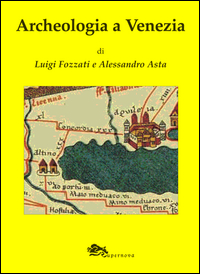 Archeologia a Venezia Scarica PDF EPUB
