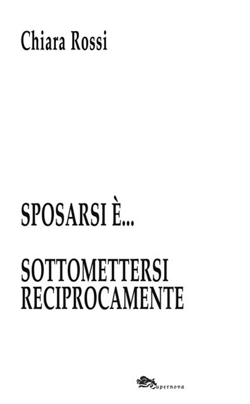 Sposarsi è... sottomettersi reciprocamente Scarica PDF EPUB
