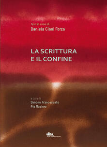 La scrittura e il confine. Testi in onore Daniela Ciani Forza.pdf