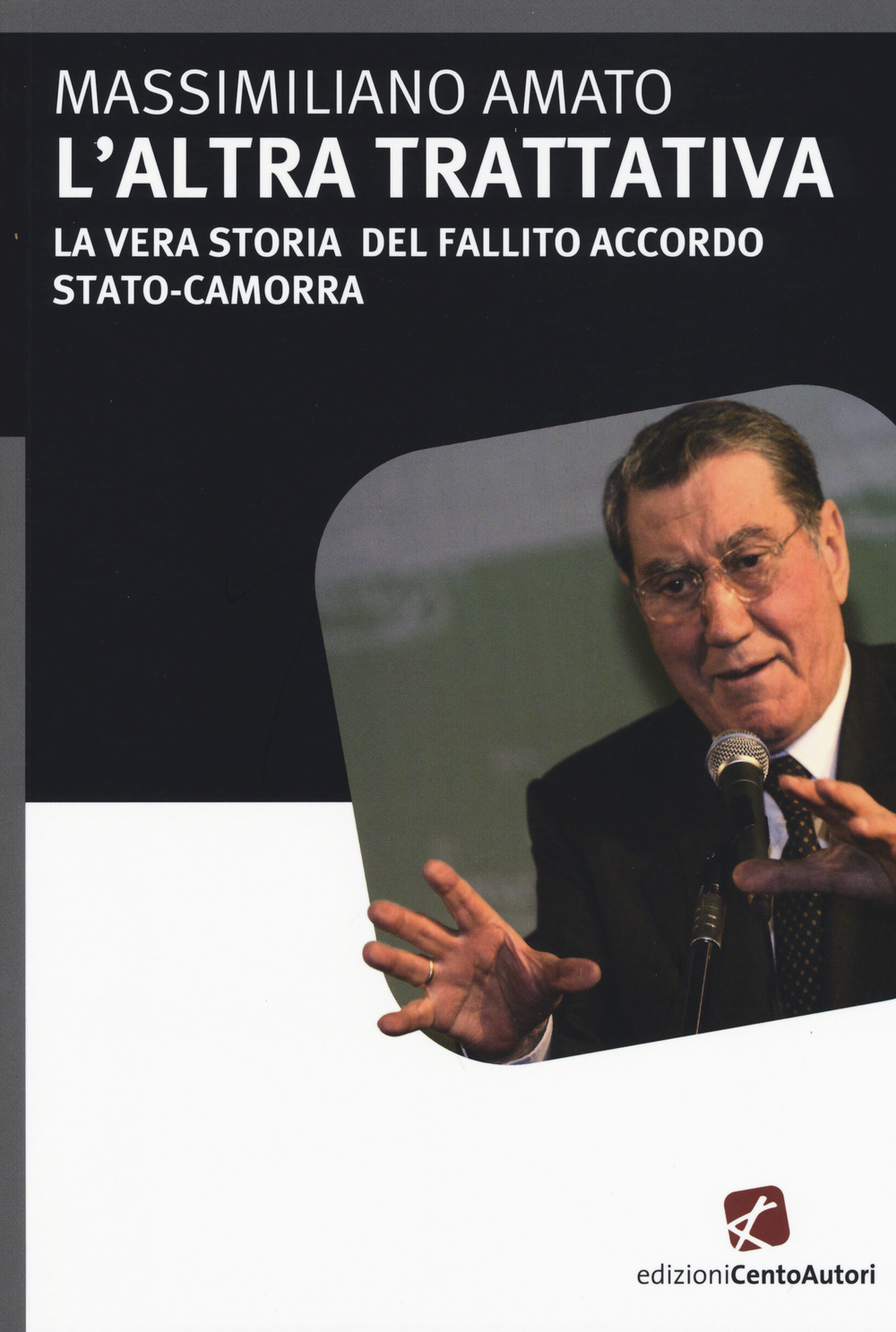 L' altra trattativa. La vera storia del fallito accordo Stato-camorra