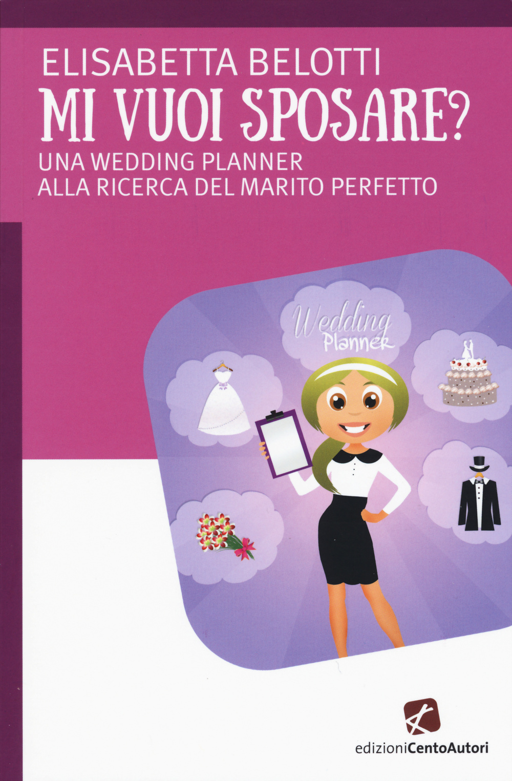 Mi vuoi sposare? Una wedding planer alla ricerca del matrimonio perfetto