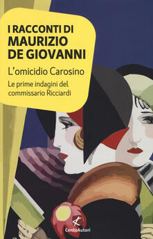 L omicidio Carosino. Le prime indagini del commissario Ricciardi.pdf