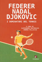 Libro Federer Nadal Djokovic. I dominatori del tennis