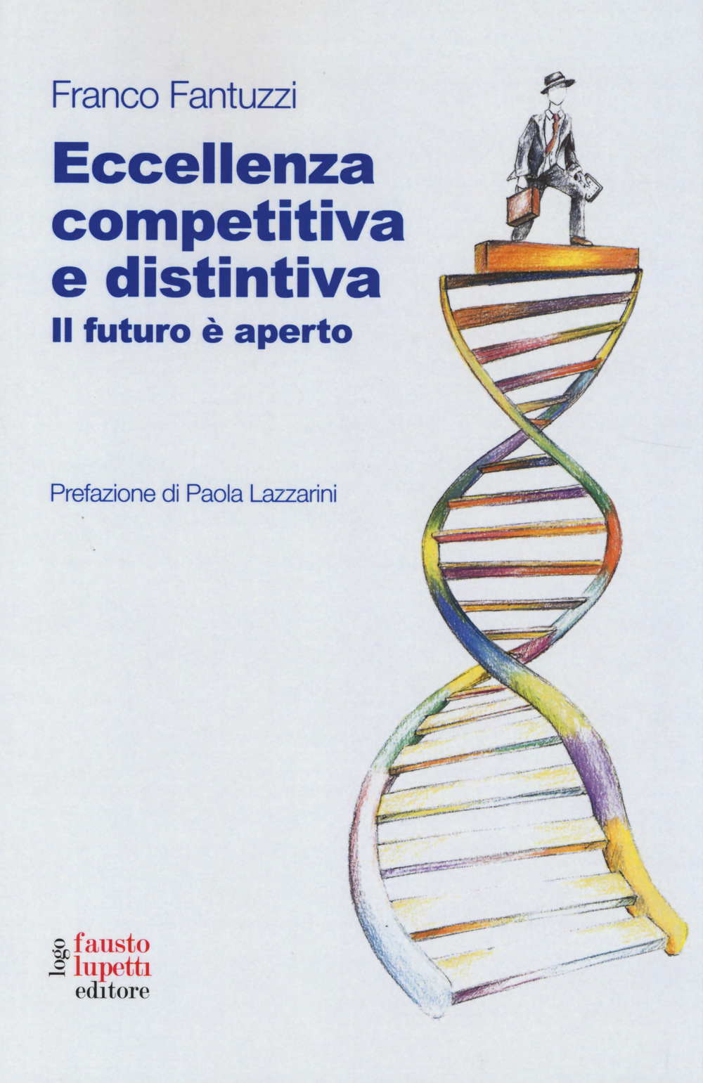 Eccellenza competitiva e distintiva. Il futuro è aperto Scarica PDF EPUB
