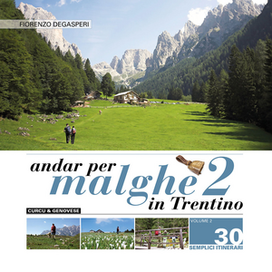 Andar per malghe in Trentino. 30 semplici itinerari per grandi e piccoli. Vol. 2