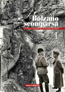 Bolzano scomparsa. La città e i dintorni nelle vecchie cronache. Vol. 1 Scarica PDF EPUB
