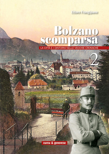 Bolzano scomparsa. La città e i dintorni nelle vecchie cronache. Vol. 2 Scarica PDF EPUB
