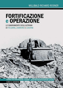 Fortificazione e operazione. Lo sbarramento degli altipiani di Folgaria, Lavarone e Luserna