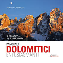 Panorami dolomitici entusiasmanti. 32 gite facili in Fiemme e Fassa, Val dEga e Primiero.pdf