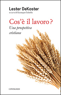 Cos'è il lavoro? Una prospettiva cristiana Scarica PDF EPUB
