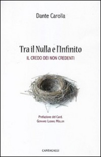 Tra il nulla e l'infinito. Il credo dei non credenti Scarica PDF EPUB
