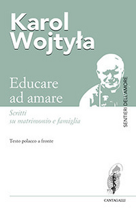 Educare ad amare. Scritti su matrimonio e famiglia. Testo polacco a fronte Scarica PDF EPUB
