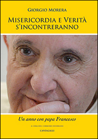 Misericordia e verità si incontreranno. Un anno con papa Francesco Scarica PDF EPUB
