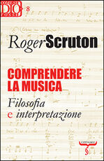 Libro Comprendere la musica. Filosofia e interpretazione Roger Scruton