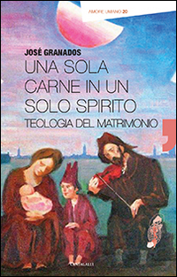 Una sola carne in un solo spirito. Teologia del matrimonio Scarica PDF EPUB
