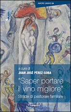 Libro "Saper portare il vino migliore". Strade di pastorale familiare