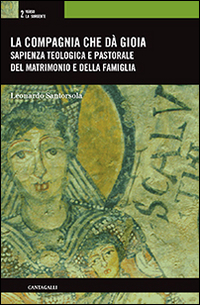 La Compagnia che dà gioia. Sapienza teologica e pastorale del matrimonio e della famiglia Scarica PDF EPUB
