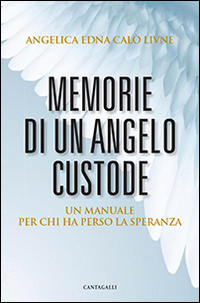 Memorie di un angelo custode. Un manuale per chi ha perso la speranza Scarica PDF EPUB
