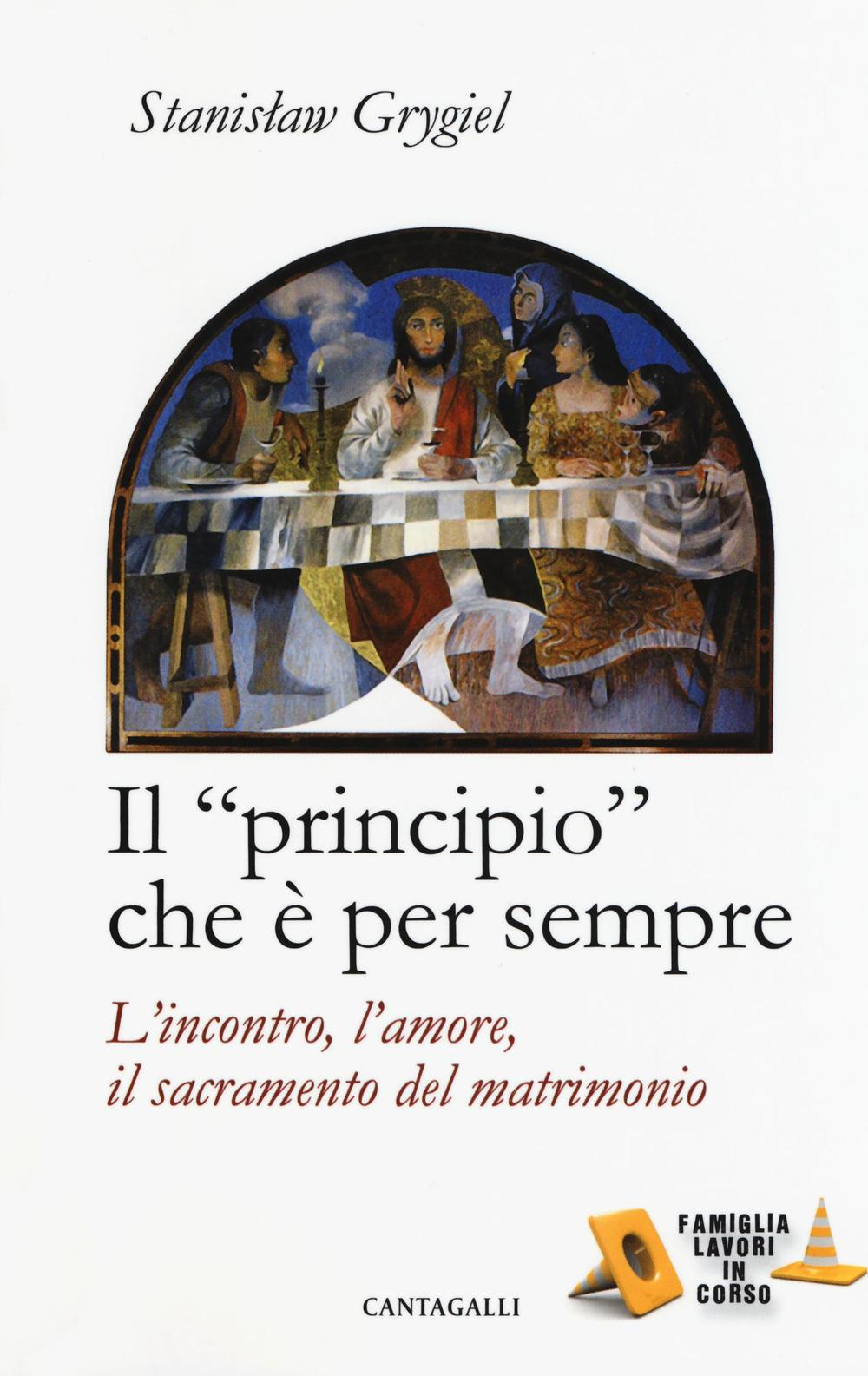 Il «principio» che è per sempre. L'incontro, l'amore, il sacramento del matrimonio Scarica PDF EPUB
