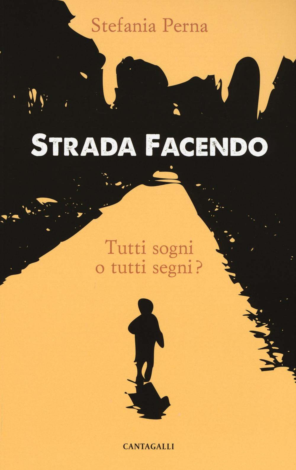 Strada facendo. Tutti sogni o tutti segni?