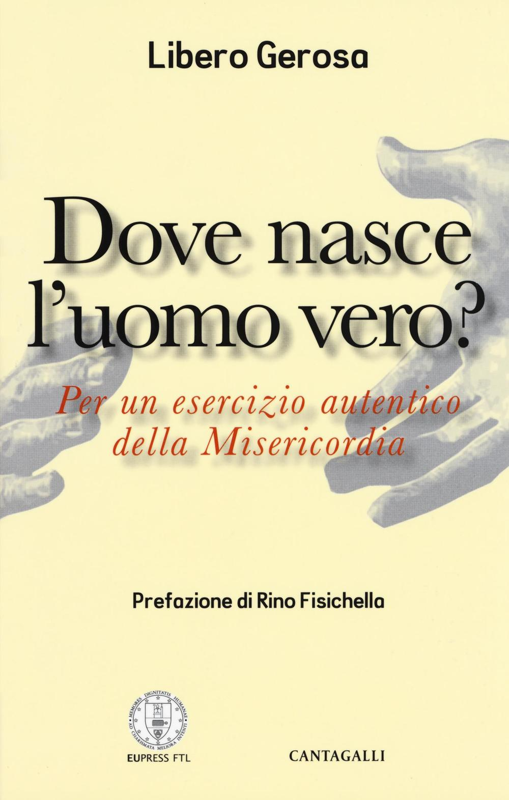 Dove nasce l'uomo vero? Per un esercizio autentico della misericordia Scarica PDF EPUB
