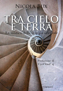 Tra cielo e terra. La mistica della liturgia orientale.pdf