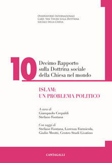 Decimo rapporto sulla dottrina sociale della Chiesa nel mondo. Vol. 10: Islam: un problema politico..pdf