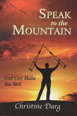 Speak to the mountain. God can make you well Scarica PDF EPUB
