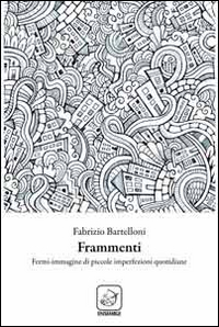 Frammenti. Fermi immagine di piccole imperfezioni quotidiane Scarica PDF EPUB
