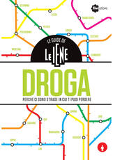 Libro Le guide de Le Iene. Droga, perché ci sono strade in cui ti puoi perdere Andrea Bempensante