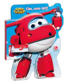 Ciao, sono Jett! Super Wings. Ediz. a colori.pdf
