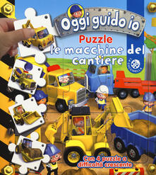 Le macchine del cantiere. Oggi guido io. Libro puzzle. Ediz. a colori.pdf