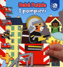 I pompieri. Bebè puzzle. Ediz. a colori.pdf