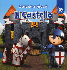 Il castello. Stacca e gioca. Ediz. a colori.pdf