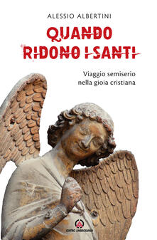 Quando ridono i santi. Viaggio semiserio nella gioia cristiana.pdf