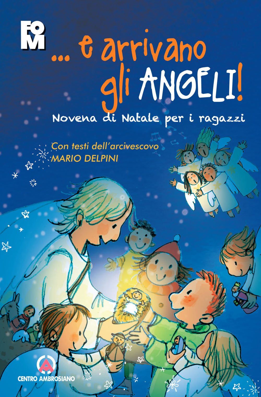 Image of ...e arrivano gli angeli. Novena di Natale per i ragazzi. Con i testi dell'Arcivescovo Mario Delpini