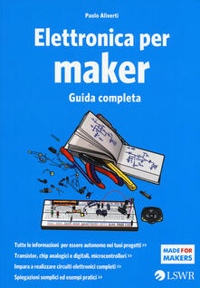 Elettronica per maker. Guida completa.pdf